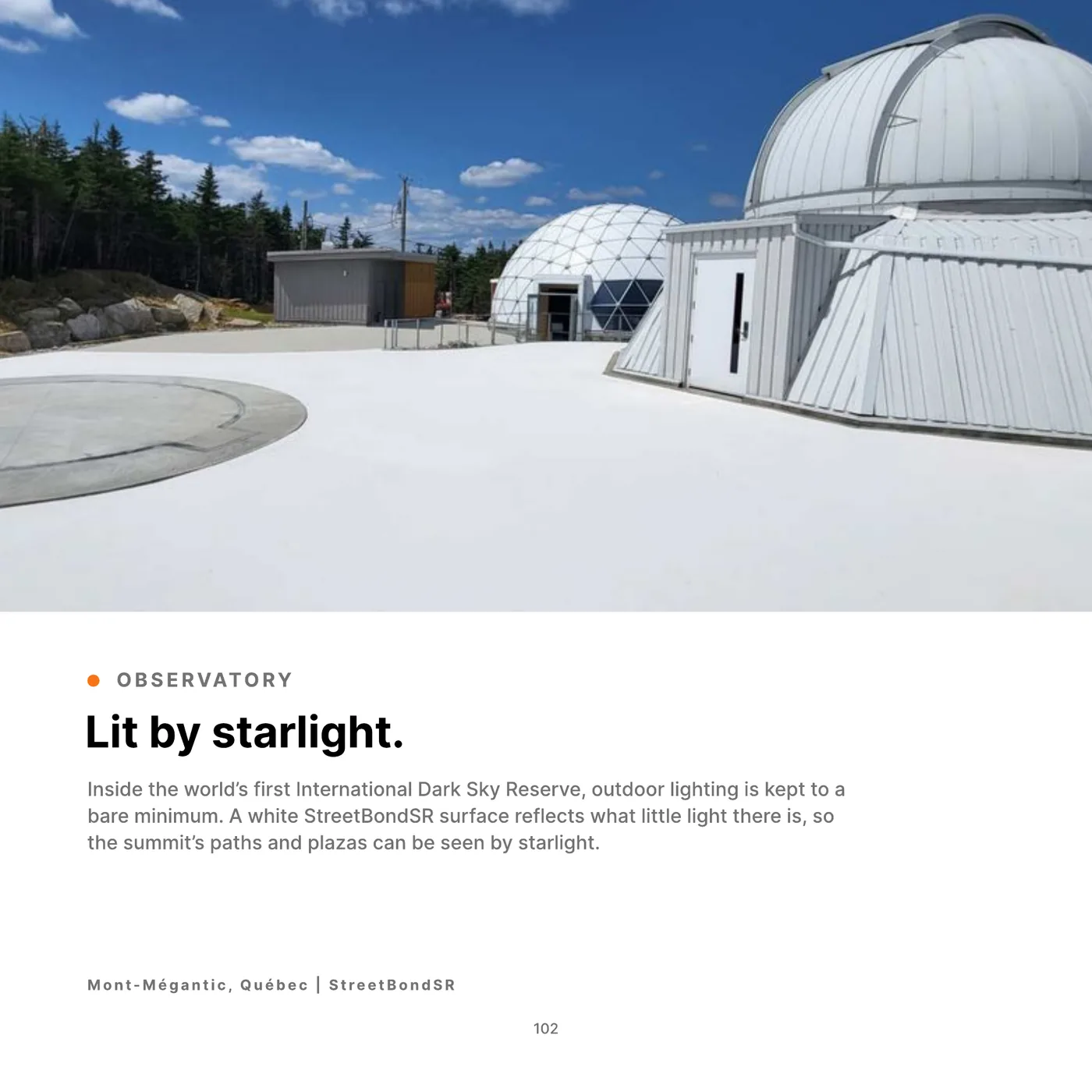 The white StreetBondSR plaza between the domes of the Mont-Mégantic observatory